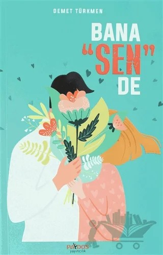 Bana Sen De – Demet Türkmen – Paydos Yayıncılık kitap kapağı