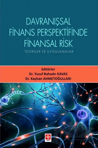 Davranışsal Finans Perspektifinde Finansal Risk Teoriler ve Uygulamalar – Kolektif – Ekin Basım Yayın kitap kapağı