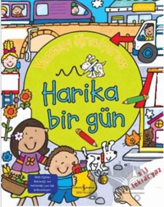 Yazmayı Öğreniyorum - Harika Bir Gün – Kolektif – İş Bankası Kültür Yayınları kitap kapağı