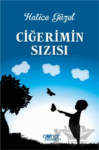Ciğerimin Sızısı – Hatice Güzel – Gülnar Yayınları kitap kapağı