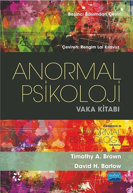 ANORMAL PSİKOLOJİ VAKA KİTABI - Casebook in Abnormal Psychology – Timoty A. Brown, David H. Barlow – Nobel Akademik Yayıncılık kitap kapağı