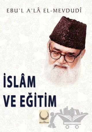 İslam ve Eğitim – Seyyid Ebu'l-A'la el-Mevdudi – Hilal Yayınları kitap kapağı