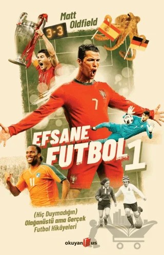 Efsane Futbol - 1 – Matt Oldfield – Okuyan Us Yayınları kitap kapağı