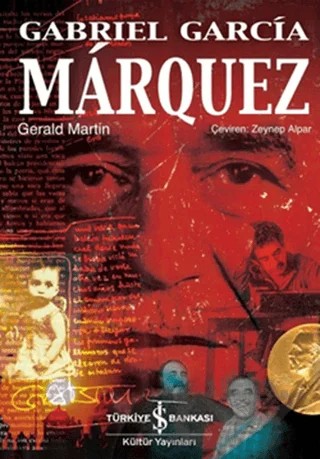 Gabriel Garcia Marquez – Gerald Martin – İş Bankası Kültür Yayınları kitap kapağı