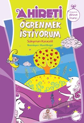 Hikayelerle Ahiret İnancı – Süleyman Karacelil – Nesil Çocuk Yayınları kitap kapağı
