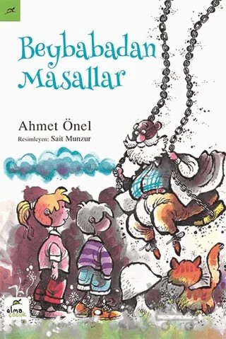 Beybabadan Masallar – Ahmet Önel – Elma Çocuk kitap kapağı