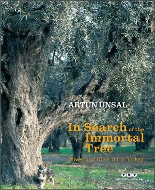 In Search Of The Immortal Tree/ Olives and Olive Oil in Turkey (Ölmez Ağacın Peşinde-İngilizce) – Artun Ünsal – Yapı Kredi Yayınları kitap kapağı
