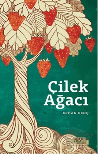 Çilek Ağacı – Erhan Genç – İnsan ve Hayat Kitaplığı kitap kapağı