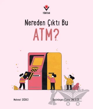 Nereden Çıktı Bu ATM? – Mehmet Sığırcı – TÜBİTAK Yayınları kitap kapağı