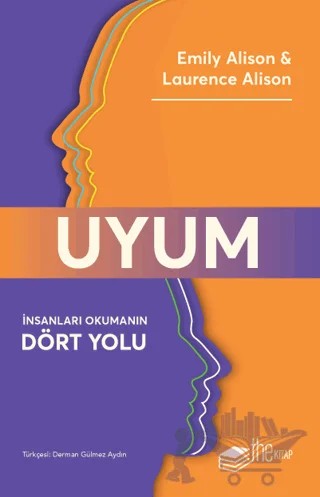Uyum - İnsanları Okumanın Dört Yolu – Emily Alison, Laurence Alison – The Kitap kitap kapağı