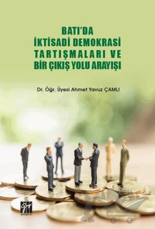 Batı'da İktisadi Demokrasi Tartışmaları ve Bir Çıkış Yolu Arayışı – Ahmet Yavuz Çamlı – Gazi Kitabevi kitap kapağı
