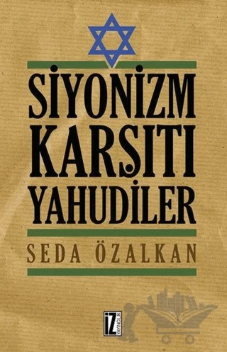 Siyonizm Karşıtı Yahudiler – Seda Özalkan – İz Yayıncılık kitap kapağı