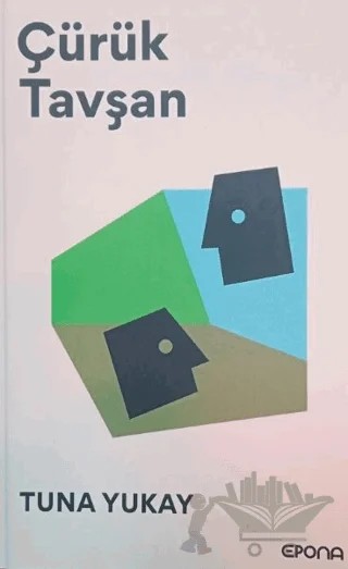 Çürük Tavşan – Tuna Yukay – Epona Kitap kitap kapağı
