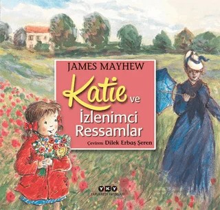 Katie ve İzlenimci Ressamlar – James Mayhew – Yapı Kredi Yayınları kitap kapağı
