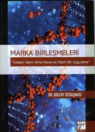 Marka Birleşmeleri – Bülent Özsaçmacı – Gazi Kitabevi kitap kapağı