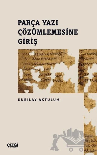 Parça Yazı Çözümlemesine Giriş – Kubilay Aktulum – Çizgi Kitabevi Yayınları kitap kapağı