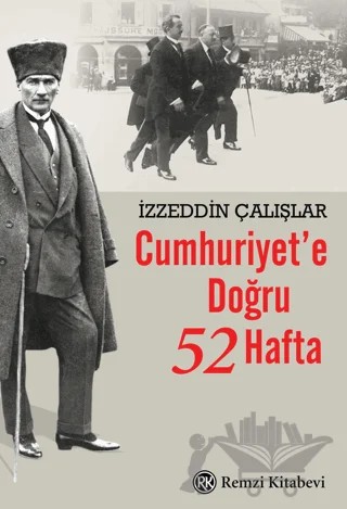 Cumhuriyet'e Doğru 52 Hafta – İzzeddin Çalışlar – Remzi Kitabevi kitap kapağı