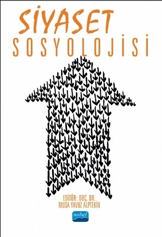 Siyaset Sosyolojisi – Adem Sağır, Ali Babahan, Armağan Öztürk, Bülent Kara, Damla Topçu, Fahri Çakı, Gamze Aksan, Hakan Arıkan, M. Yavuz Alptekin, Mehmet Zeki Duman, Nazmi Avcı, Olgun Közleme, Taner Tatar, Ümmet Erkan – Nobel Akademik Yayıncılık kitap kapağı