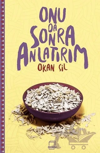 Onu Da Sonra Anlatırım – Okan Çil – Dedalus Kitap kitap kapağı