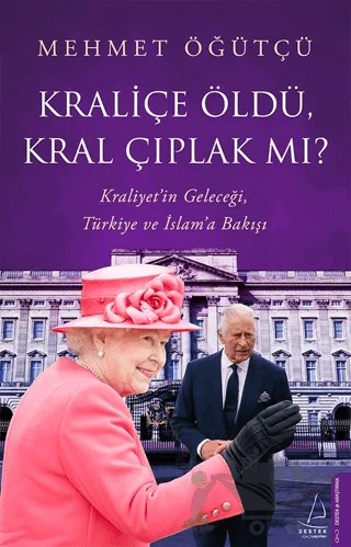 Kraliçe Öldü, Kral Çıplak Mı? – Mehmet Öğütçü – Destek Yayınları kitap kapağı