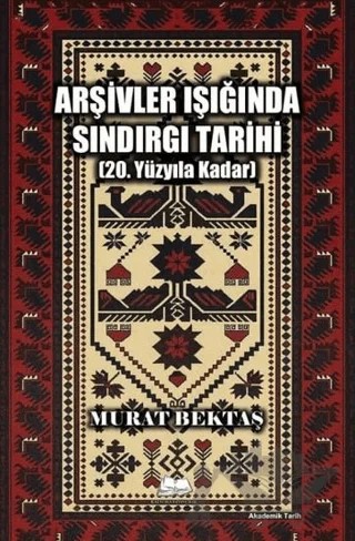 Arşivler Işığında Sındırgı Tarihi (20. Yüzyıla Kadar) – Murat Bektaş – Kalyora Yayıncılık kitap kapağı