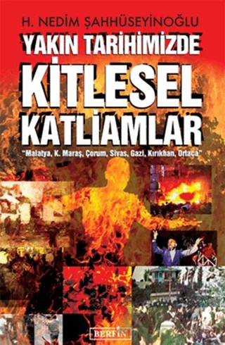Yakın Tarihimizde Kitlesel Katliamlar – H. Nedim Şahhüseyinoğlu – Berfin Yayınları kitap kapağı