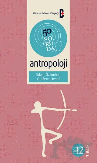 50 Soruda Antropoloji – Gülfem Uysal, Sibel Özbudun – Bilim ve Gelecek Kitaplığı kitap kapağı