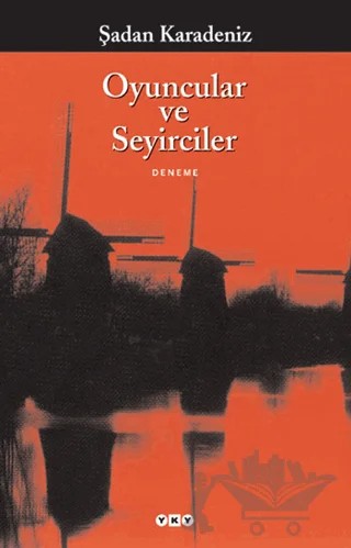 Oyuncular ve Seyirciler – Şadan Karadeniz – Yapı Kredi Yayınları kitap kapağı