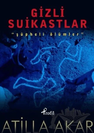 Gizli Suikastlar – Atilla Akar – Profil Kitap kitap kapağı