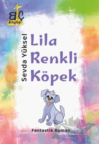 Lila Renkli Köpek – Sevda Yüksel – Bizim Çağ Kitaplığı kitap kapağı