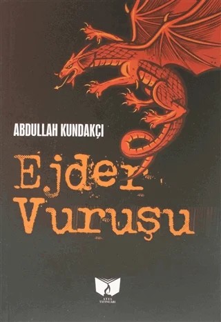 Ejder Vuruşu – Abdullah Kundakçı – Ateş Yayınları kitap kapağı