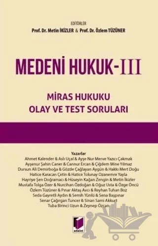 Medeni Hukuk – III Miras Hukuku Olay ve Test Soruları – Metin İkizler, Özlem Tüzüner – Adalet Yayınevi kitap kapağı