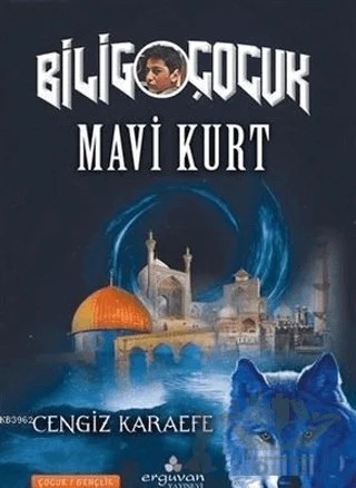 Mavi Kurt - Bilig Çocuk – Cengiz Karaefe – Erguvan Yayınevi kitap kapağı