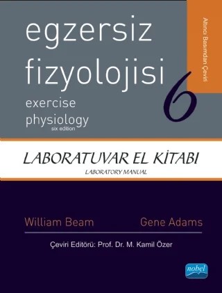 EGZERSİZ FİZYOLOJİSİ - LABORATUVAR EL KİTABI - Exercise Physiology - Laboratory Manual – William C. BEAM, Gene M. ADAMS, McGraw-Hill – Nobel Akademik Yayıncılık kitap kapağı