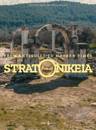 Stratonikeia - From Antiquity to Modern Times – Kolektif – İş Bankası Kültür Yayınları kitap kapağı