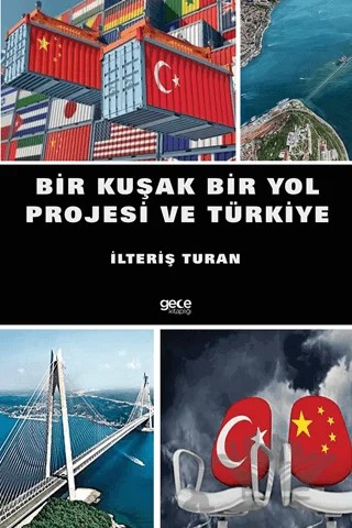 Bir Kuşak Bir Yol Projesi ve Türkiye – İlteriş Turan – Gece Kitaplığı kitap kapağı