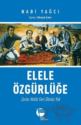 Elele Özgürlüğe – Nabi Yağcı – Belge Yayınları kitap kapağı