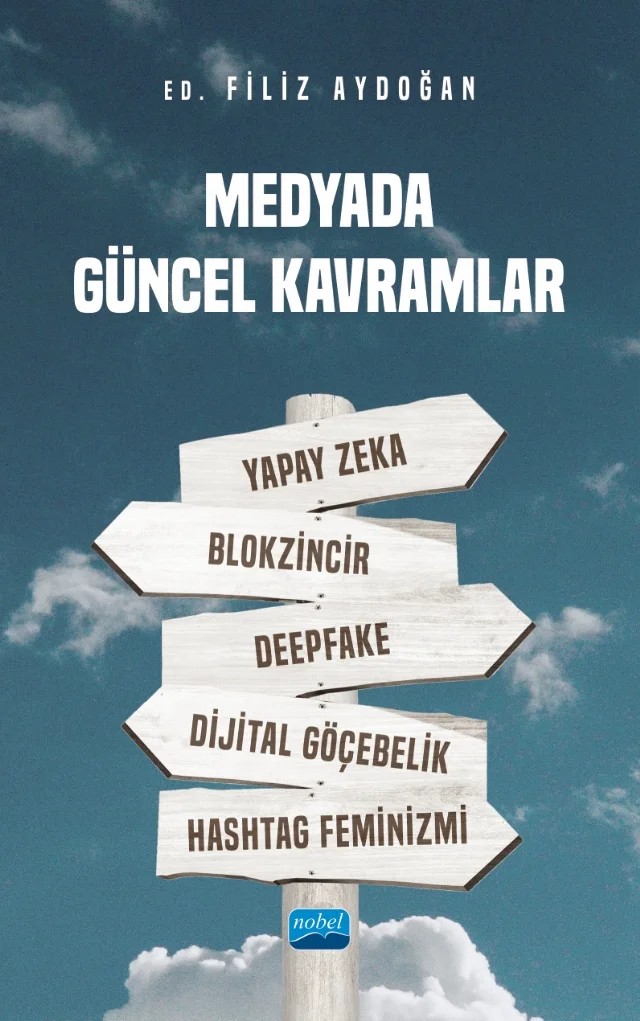 Medyada Güncel Kavramlar – Ahmet Eker, Aysel Ay, Ayşen Akyüz, Bahadır Kapır, Bahar Öztürk, Bârika Göncü, Bilge Altuntaş, Burak İli, Canan Arslan, Çiler Dursun, Emel Uzun Yedekci, Erdem Yedekci, Erkan Saka, Filiz Aydoğan, Hazal Sena Karaca, Marco Boschele, Mehmet Özkan Yıldırım, Mehmet Türkcan, Mesut Aytekin, Nesli – Nobel Akademik Yayıncılık kitap kapağı