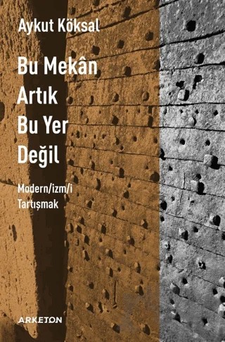 Bu Mekan Artık Bu Yer Değil – Aykut Köksal – Arketon Yayıncılık kitap kapağı