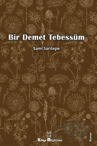 Bir Demet Tebessüm – Sami Sarıtepe – Kitap Müptelası Yayınları kitap kapağı