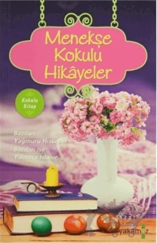 Menekşe Kokulu Hikayeler – Ender Haluk Derince – Yakamoz Yayınevi kitap kapağı