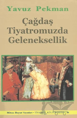 Çağdaş Tiyatromuzda Geleneksellik – Yavuz Pekman – Mitos Boyut Yayınları kitap kapağı
