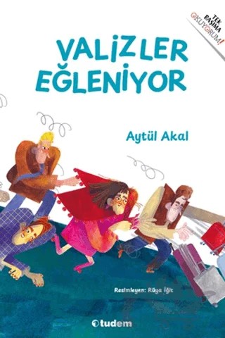Valizler Eğleniyor – Aytül Akal – Tudem Yayınları kitap kapağı