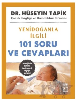 Yenidoğanla İlgili 101 Soru ve Cevapları – Hüseyin Tapik – Timaş Yayınları kitap kapağı
