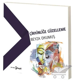 Çirkinliğe Güzelleme – Beyza Okumuş – Hayal Yayınları kitap kapağı