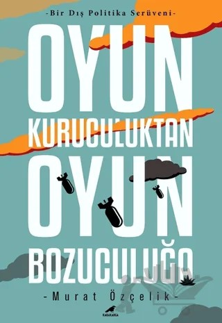 Oyun Kuruculuktan Oyun Bozuculuğa – Murat Özçelik – Kara Karga Yayınları kitap kapağı