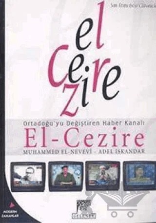Ortadoğu'yu Değiştiren Haber Kanalı El-Cezire – Ebu Zekeriyya Muhyiddin Bin Şeref En-Nevevi Ed-Dimeşki – Gelenek Yayıncılık kitap kapağı