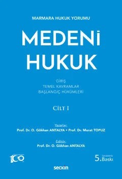 Marmara Hukuk YorumuMedeni Hukuk Cilt: I (Giriş – Temel Kavramlar – Başlangıç Hükümleri) – Osman Gökhan Antalya, Murat Topuz – Seçkin Yayıncılık kitap kapağı