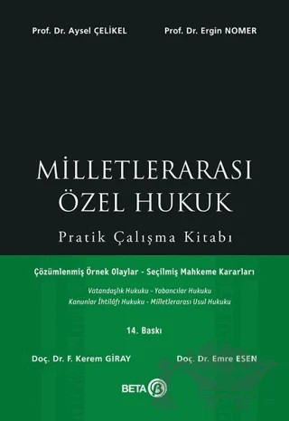Milletlerarası Özel Hukuk Pratik Çalışma Kitabı – Aysel Çelikel, Emre Esen, Ergin Nomer, Faruk Kerem Giray – Beta Yayınevi kitap kapağı