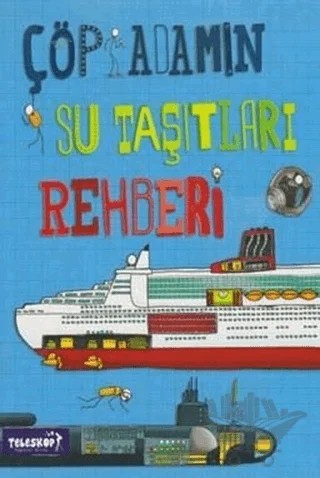 Çöp Adamın Su Taşıtları Rehberi – John Farndon – Teleskop Popüler Bilim kitap kapağı